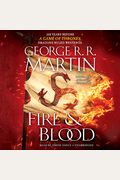 Fire & Blood: 300 Years Before a Game of Thrones (a Targaryen History)
