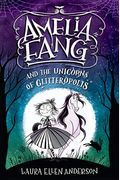 Amelia Fang And The Unicorns Of Glitteropolis