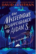 The Mysterious Disappearance Of Aidan S. (As Told To His Brother)