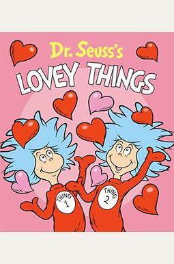 Dr. Seuss's Lovey Things Dr. Seuss's Lovey Things