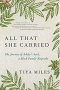 All That She Carried: The Journey Of Ashley's Sack, A Black Family Keepsake