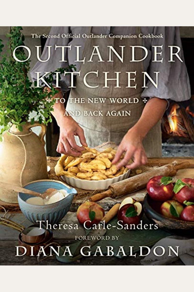 Outlander Kitchen: To The New World And Back Again: The Second Official Outlander Companion Cookbook