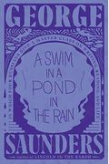 A Swim In A Pond In The Rain: In Which Four Russians Give A Master Class On Writing, Reading, And Life