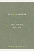Awkword Moments: A Lively Guide To The 100 Terms Smart People Should Know