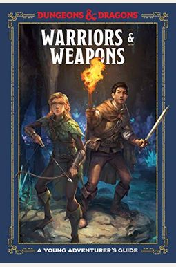 Warriors & Weapons (Dungeons & Dragons): A Young Adventurer's Guide Warriors & Weapons (Dungeons & Dragons): A Young Adventurer's Guide
