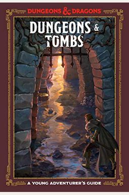Dungeons & Tombs (Dungeons & Dragons): A Young Adventurer's Guide Dungeons & Tombs (Dungeons & Dragons): A Young Adventurer's Guide