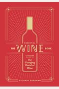 The Essential Wine Book: A Modern Guide to the Changing World of Wine