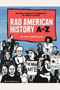 Rad American History A-Z: Movements And Moments That Demonstrate The Power Of The People