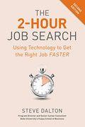 The 2-Hour Job Search, Second Edition: Using Technology To Get The Right Job Faster