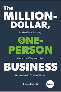 The Million-Dollar, One-Person Business, Revised: Make Great Money. Work The Way You Like. Have The Life You Want. The Million-Dollar, One-Person Business, Revised: Make Great Money. Work The Way You Like. Have The Life You Want.