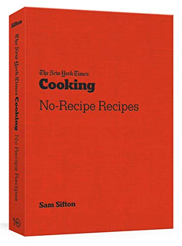 Effortless Eats: NYTs No Recipe Cookbook