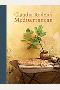 Claudia Roden's Mediterranean: Treasured Recipes from a Lifetime of Travel [A Cookbook]