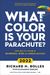 What Color Is Your Parachute? 2022: Your Guide To A Lifetime Of Meaningful Work And Career Success