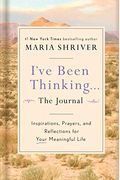 I've Been Thinking . . . The Journal: Inspirations, Prayers, And Reflections For Your Meaningful Life