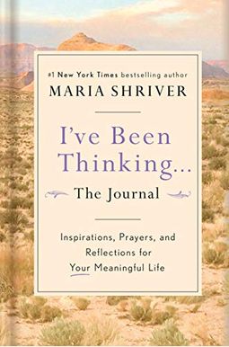 I've Been Thinking . . . the Journal: Inspirations, Prayers, and Reflections for Your Meaningful Life I've Been Thinking . . . the Journal: Inspirations, Prayers, and Reflections for Your Meaningful Life