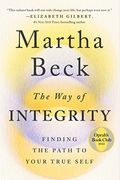The Way Of Integrity: Finding The Path To Your True Self