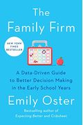 The Family Firm: A Data-Driven Guide To Better Decision Making In The Early School Years