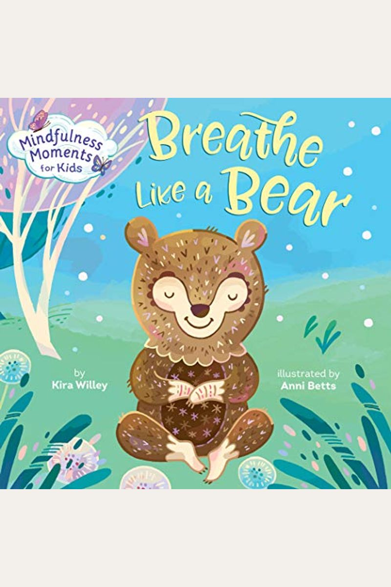 Mindfulness Moments For Kids: Breathe Like A Bear