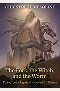 The Fork, The Witch, And The Worm: Tales From AlagaëSia (Volume 1: Eragon)
