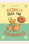 Donut Feed The Squirrels: (A Graphic Novel)