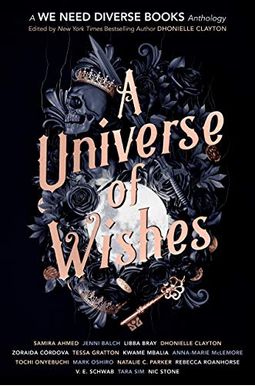 A Universe Of Wishes: A We Need Diverse Books Anthology A Universe Of Wishes: A We Need Diverse Books Anthology