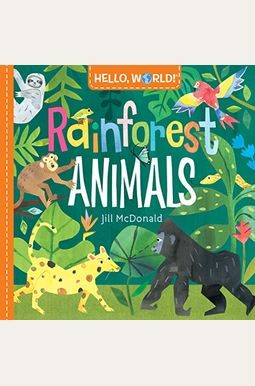 Hello, World! Rainforest Animals Hello, World! Rainforest Animals