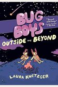 Bug Boys: Outside And Beyond: (A Graphic Novel)