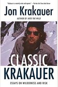 Classic Krakauer: Essays On Wilderness And Risk