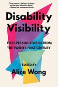 Disability Visibility: First-Person Stories From The Twenty-First Century