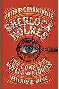 Sherlock Holmes: The Complete Novels And Stories, Volume I