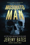 Mosquito Man: An Edge-Of-Your-Seat Psychological Thriller (World's Scariest Legends)