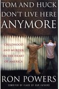 Tom And Huck Don't Live Here Anymore: Childhood And Murder In The Heart Of America