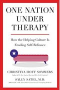 One Nation Under Therapy: How The Helping Culture Is Eroding Self-Reliance