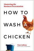 How To Wash A Chicken: Mastering The Business Presentation