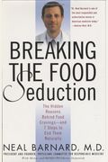 Breaking The Food Seduction: The Hidden Reasons Behind Food Cravings--And 7 Steps To End Them Naturally