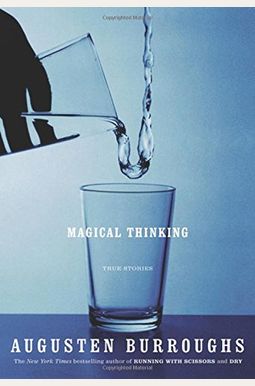 Magical Thinking: True Stories Magical Thinking: True Stories