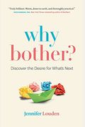 Why Bother: Discover The Desire For What's Next