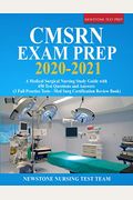 Cmsrn Exam Prep 2020-2021: A Medical Surgical Nursing Study Guide With 450 Test Questions And Answers (3 Full Practice Tests - Med Surg Certifica