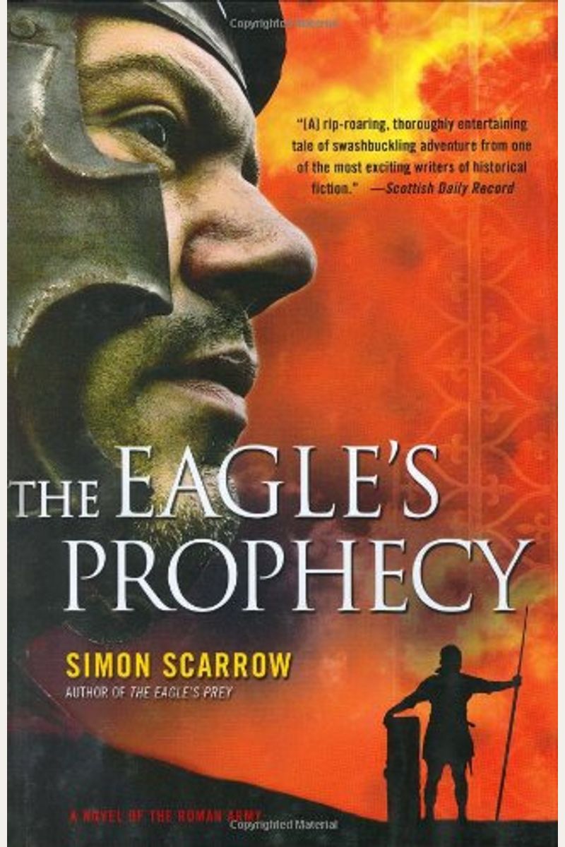 The Eagle's Prophecy: A Novel Of The Roman Army (Eagle Series)