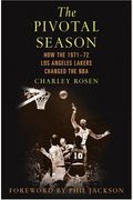 The Pivotal Season: How The 1971-72 Los Angeles Lakers Changed The Nba