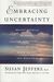 Embracing Uncertainty: Breakthrough Methods For Achieving Peace Of Mind When Facing The Unknown