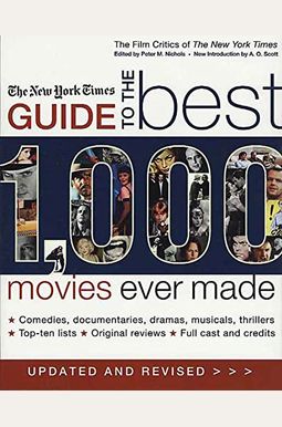 The New York Times Guide To The Best 1,000 Movies Ever Made (Film Critics Of The New York Times) The New York Times Guide To The Best 1,000 Movies Ever Made (Film Critics Of The New York Times)