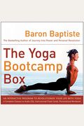 The Yoga Bootcamp Box: An Interactive Program To Revolutionize Your Life With Yoga