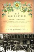 Ten Green Bottles: The True Story Of One Family's Journey From War-Torn Austria To The Ghettos Of Shanghai