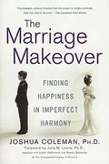 The Marriage Makeover: Finding Happiness In Imperfect Harmony