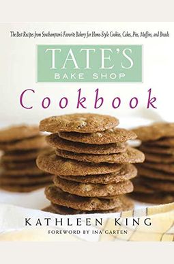 Tate's Bake Shop Cookbook: The Best Recipes from Southampton's Favorite Bakery for Homestyle Cookies, Cakes, Pies, Muffins, and Breads Tate's Bake Shop Cookbook: The Best Recipes from Southampton's Favorite Bakery for Homestyle Cookies, Cakes, Pies, Muffins, and Breads