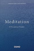 Meditation: The First And Last Freedom: A Practical Guide To Osho Meditations