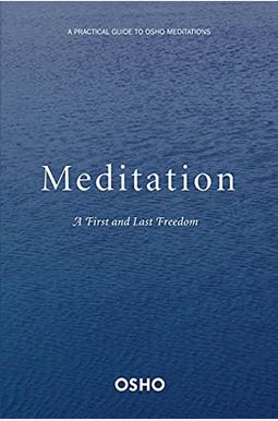 Buy Meditation: The First And Last Freedom: A Practical Guide To Osho ...