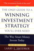 The Only Guide To A Winning Investment Strategy You'll Ever Need: The Way Smart Money Invests Today