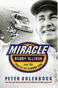 Miracle: Bobby Allison And The Saga Of The Alabama Gang